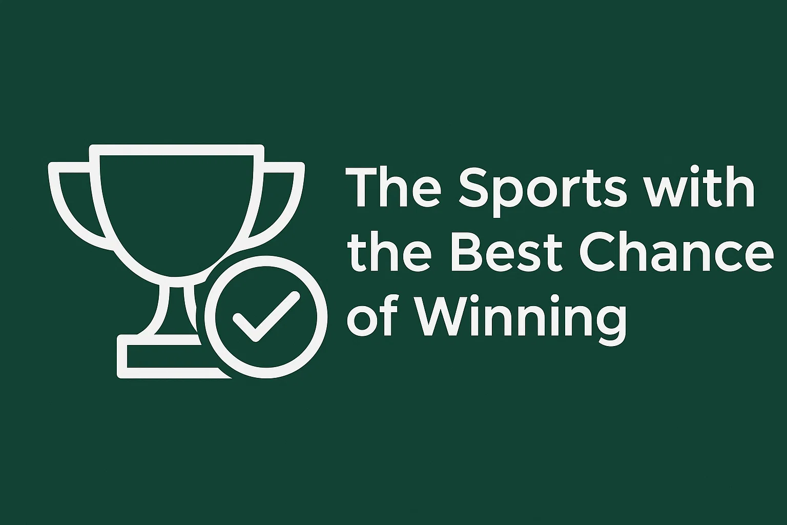 The Sports with the Best Chances of Winning