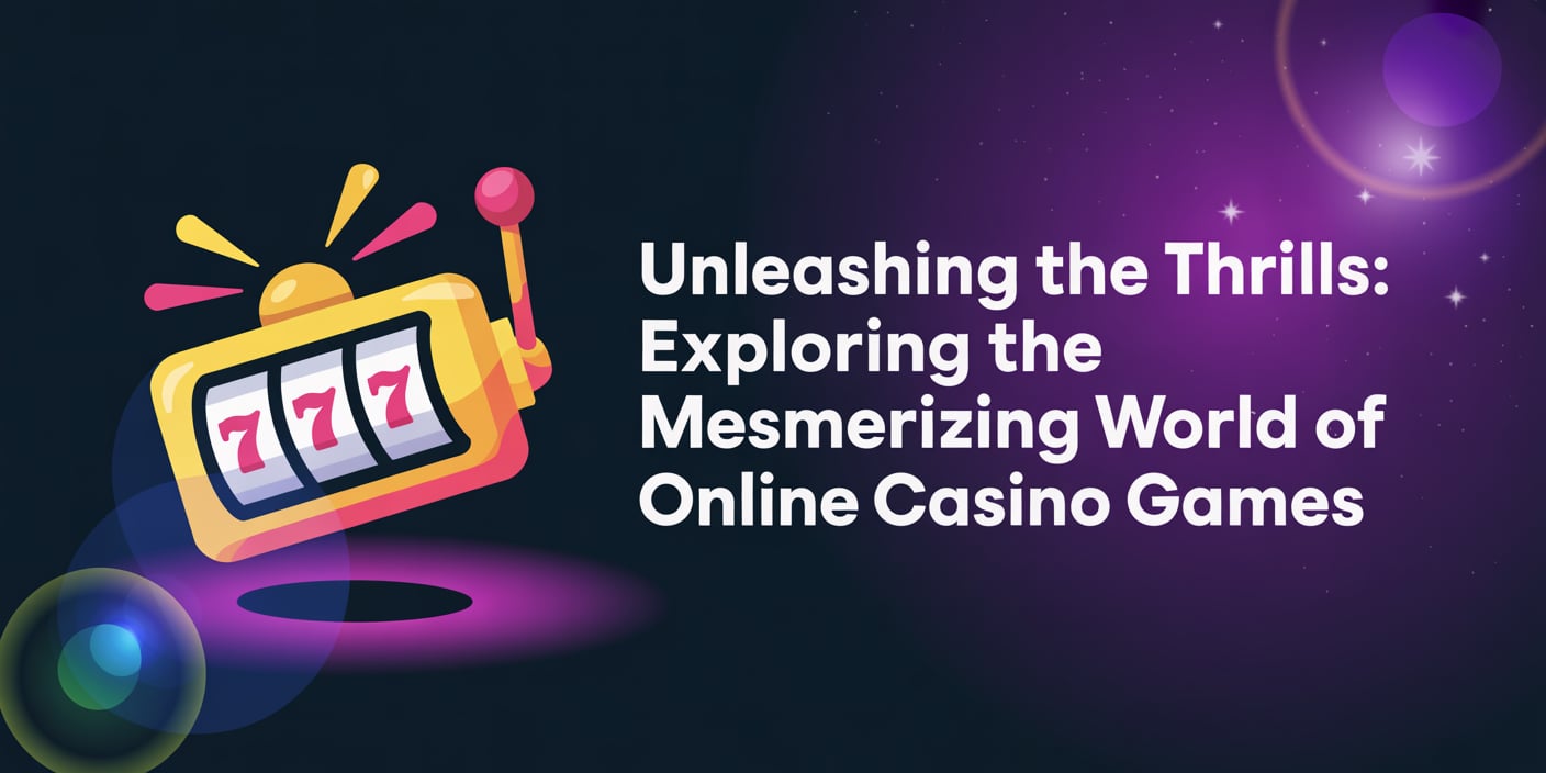 Unleashing the Thrills: Exploring the Mesmerizing World of Online Casino Games