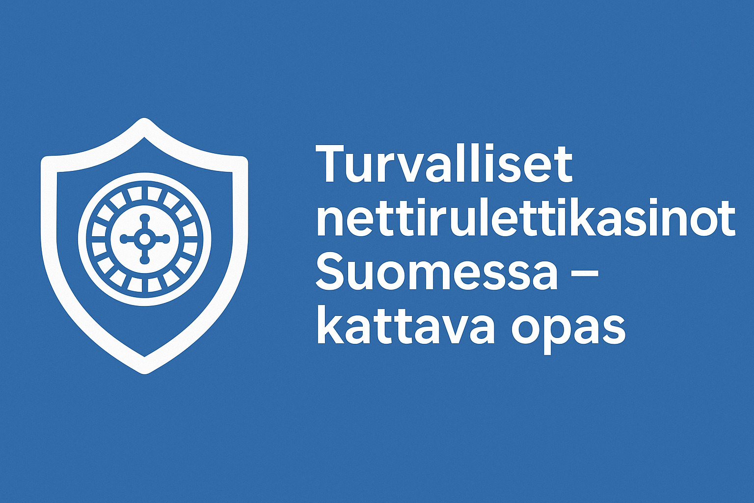 Turvalliset nettirulettikasinot Suomessa – kattava opas